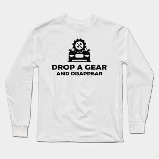 Mechanic - Drop a gear and disappear Long Sleeve T-Shirt